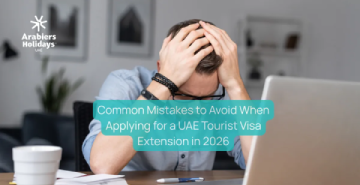 Common Mistakes to Avoid When Applying for a UAE Tourist Visa Extension in 2026