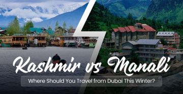 Kashmir vs Manali: Where Should You Travel from Dubai This Winter?