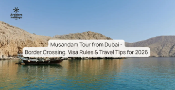 Musandam Tour From Dubai: Border Crossing & Visa Guide