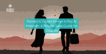 Romantic Desert Dinner in Ras Al Khaimah: A Private Dune Guide for Couples